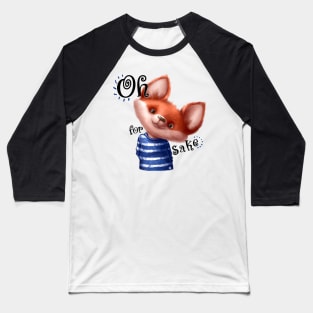 Oh for Fox Sake Baseball T-Shirt